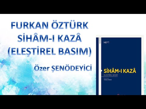 Sihâm-ı Kazâ - Nef'î (Doç. Dr. Furkan Öztürk) Kitap Tanıtımı: Özer Şenödeyici