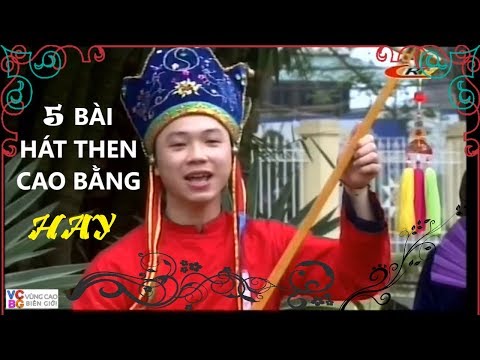 VCBG I ✅5 Bài Hát then Cao Bằng I 🎼Lời Then Mùa Xuân