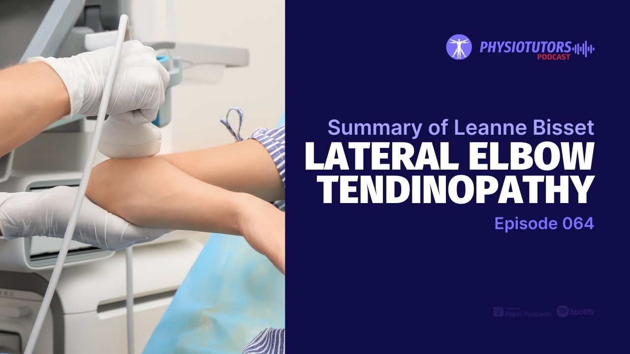 Beyond Tennis Elbow - Podcast EP 064 Summary