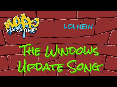 LOLNEIN - The Windows Update Song [Karaoke]