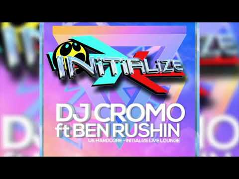 DJ Cromo ft Ben Rushin UK Hardcore @ Initialize Live Lounge