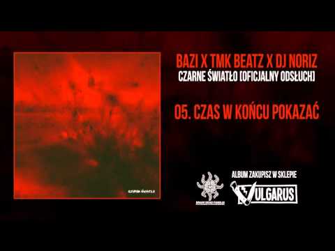 Bazi x TMKBeatz x Dj Noriz - [05/16] - Czas W Końcu Pokazać