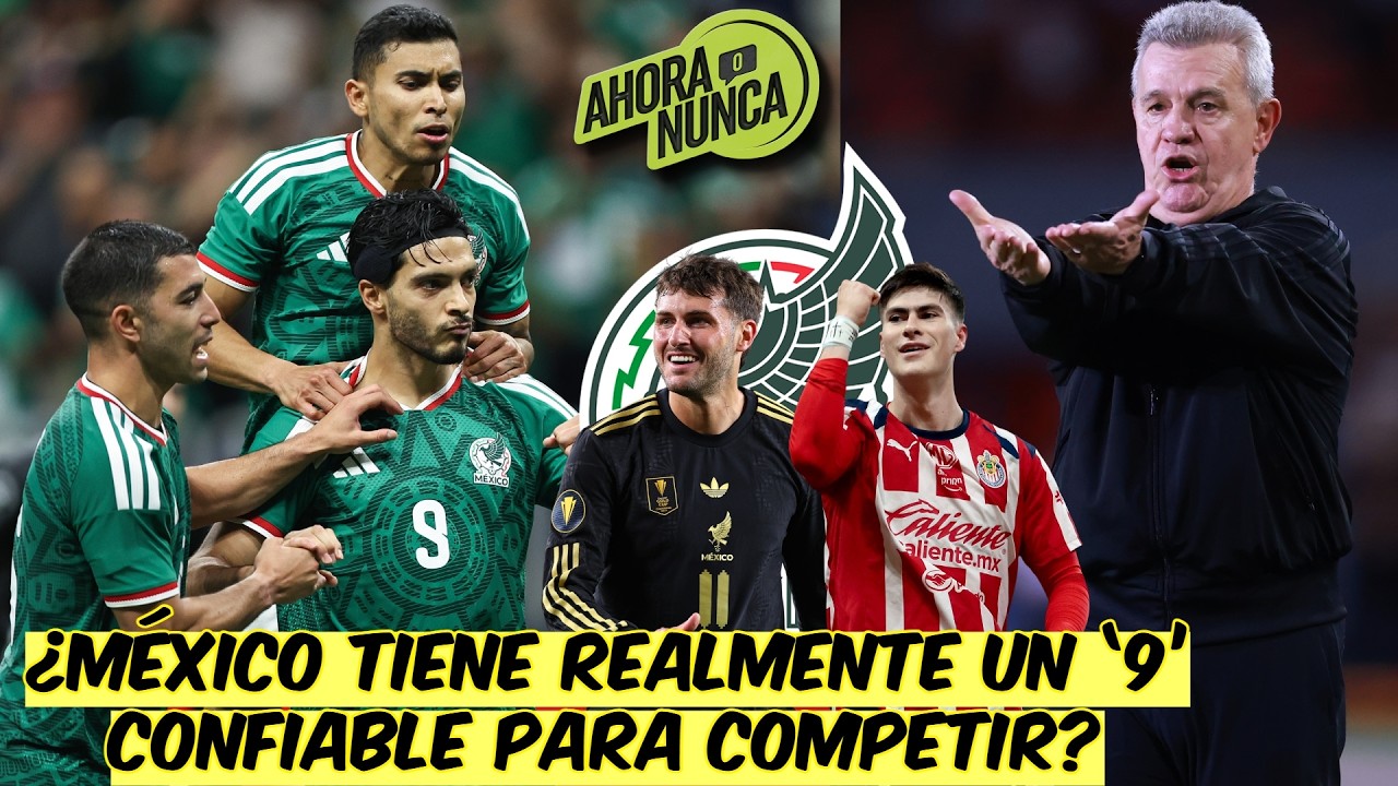 JAVIER AGUIRRE YA PERFILA SU DELANTERA para el mundial tras amistosos de MÉXICO | Ahora o Nunca