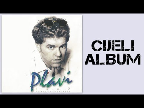Esad Plavi - Preboljet cu ove noci - CIJELI ALBUM - (Audio 2000)