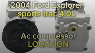 2004 Ford Explorer sports trac xlt 4.0L ac compressor LOCATION
