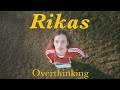 Rikas - Overthinking (Official Video)