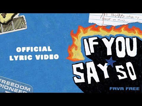 FRVR FREE - If You Say So (Official Lyric Video)