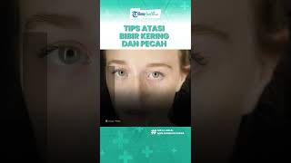 Bibir Kering dan Pecah-pecah Bikin Tidak Percaya Diri, Begini Cara Atasinya dengan Bahan Alami