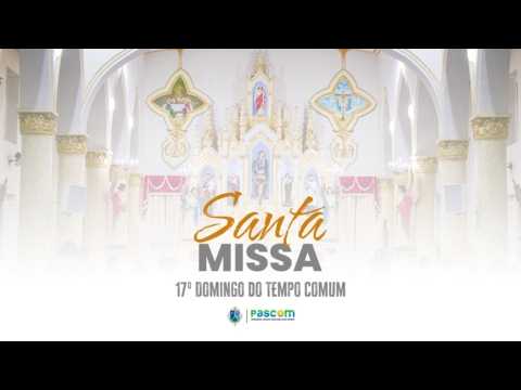 17º Domingo do Tempo Comum - Paróquia Nossa Senhora das Dores-SE