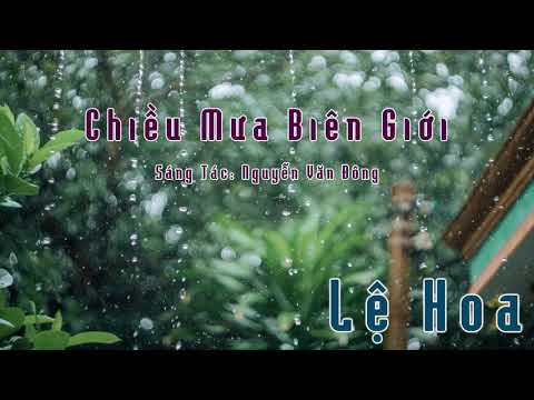 Chiều Mưa Biên Giới - Lệ Hoa | ST. Nguyễn Văn Đông