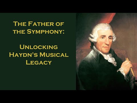 The Father of the Symphony: Unlocking Haydn's Musical Legacy