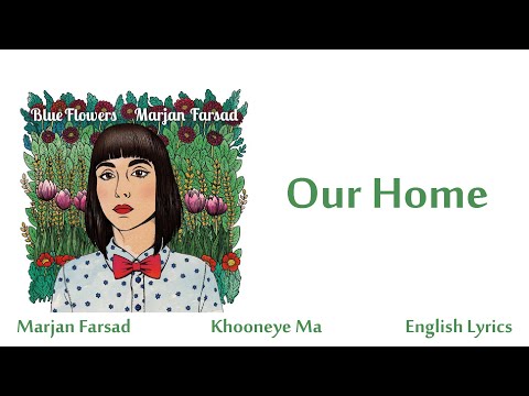 Marjan Farsad - Our Home (Khooneye Ma) English Lyrics
