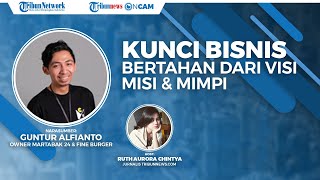 Kunci Sukses Memulai Usaha ala Pemilik Martabak 24 dan Fine Burger, Bertahan pada Visi dan Misi