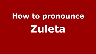 How to pronounce Zuleta