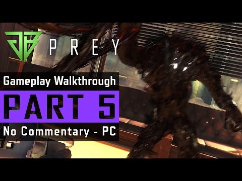 PREY PC Gameplay Walkthrough Part 5 No Commentary (1080p60) - PREY 2