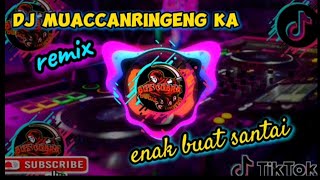 Download lagu DJ MUACCANRINGENG KA REMIX JJ TIKTOK TERBARU PALING ENAK BUAT SANTAI mp3