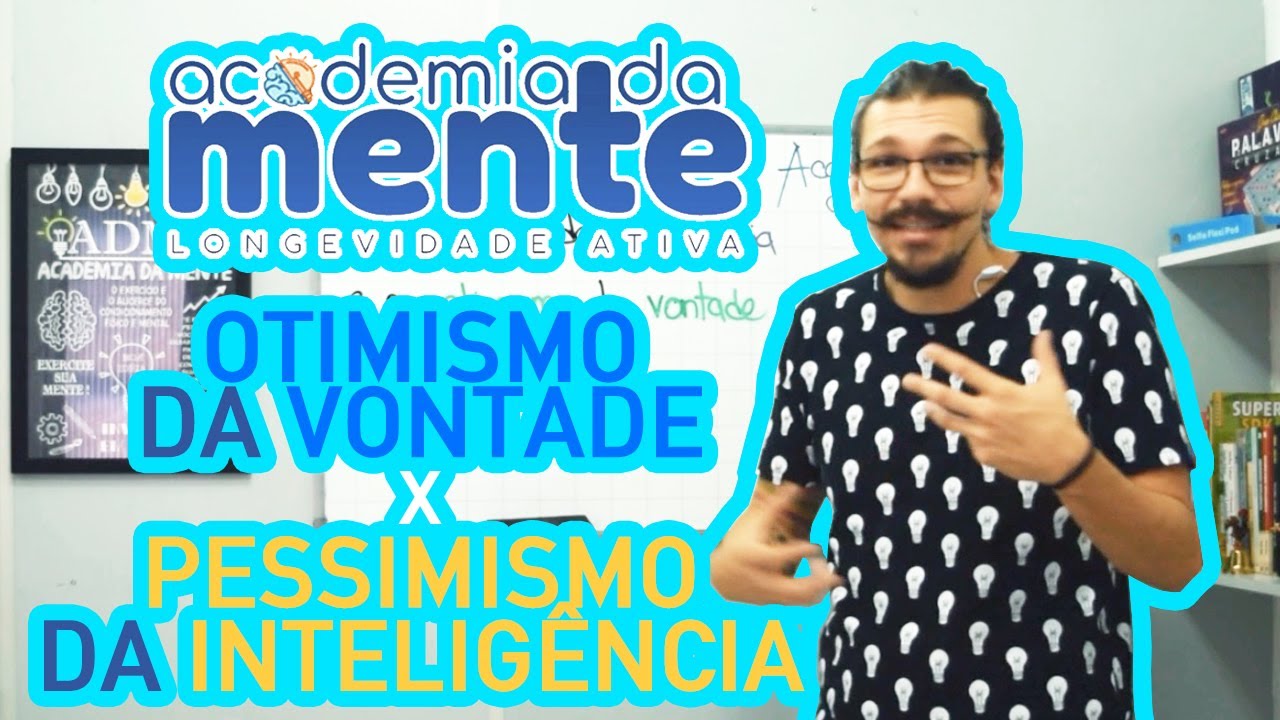 AULA 3 - O PESSIMISMO DA INTELIGÊNCIA E O OTIMISMO DA VONTADE