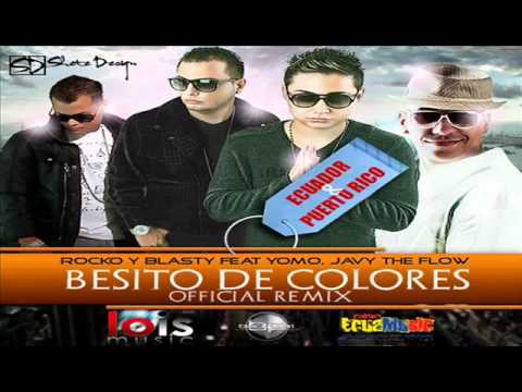 Rocko  Blasty Ft Yomo, Javy 'The Flow'   Besito de Colores (Oficial Remix).
