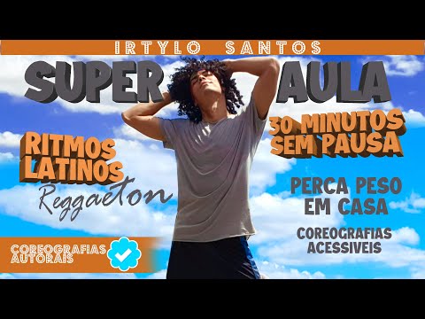 SUPER AULA de Dança - Ritmos Latinos REGGAETON - 30 Minutos Sem Pausa - PERCA PESO #EmCasa