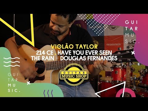 Violão Taylor 214 CE tocando Have You Ever Seen the Rain - Guitar Music Shop