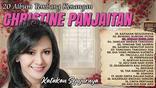 Download lagu 20 Album Tembang Kenangan CHRISTINE PANJAITAN - Katakan Sejujurnya, Burung Burung Putih, Perpisahan mp3 Download lagu 20 Album Tembang Kenangan CHRISTINE PANJAITAN - Katakan Sejujurnya, Burung Burung Putih, Perpisahan mp3