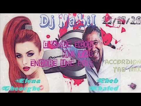 Elena Gheorghe & Cheb Khaled_Glance Ecou Mix Tab Encore Une Fois (Nabil Blkf Extended Mix)
