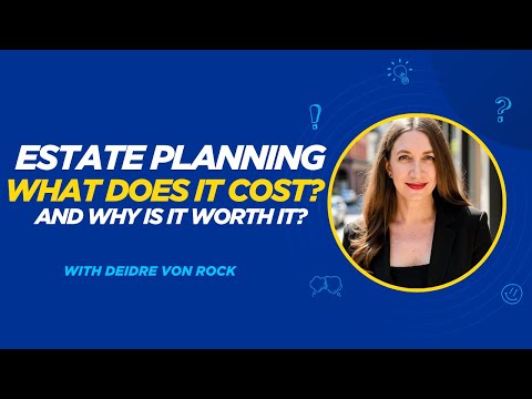 “Breaking Down the Cost of Estate Planning”