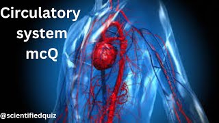 circulatory system mcQ /most repeated questions on circulatory system