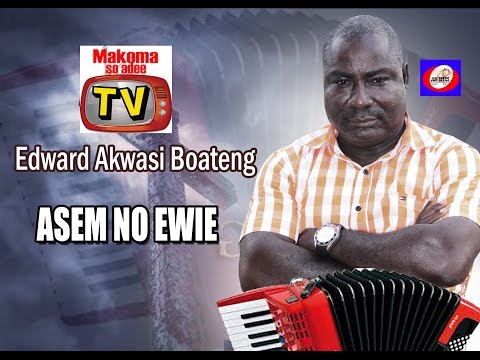 Edward Akwasi Boateng Asem No Awie