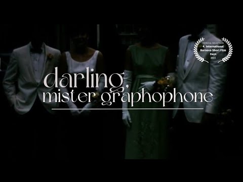darling, mister graphophone | an experimental short film