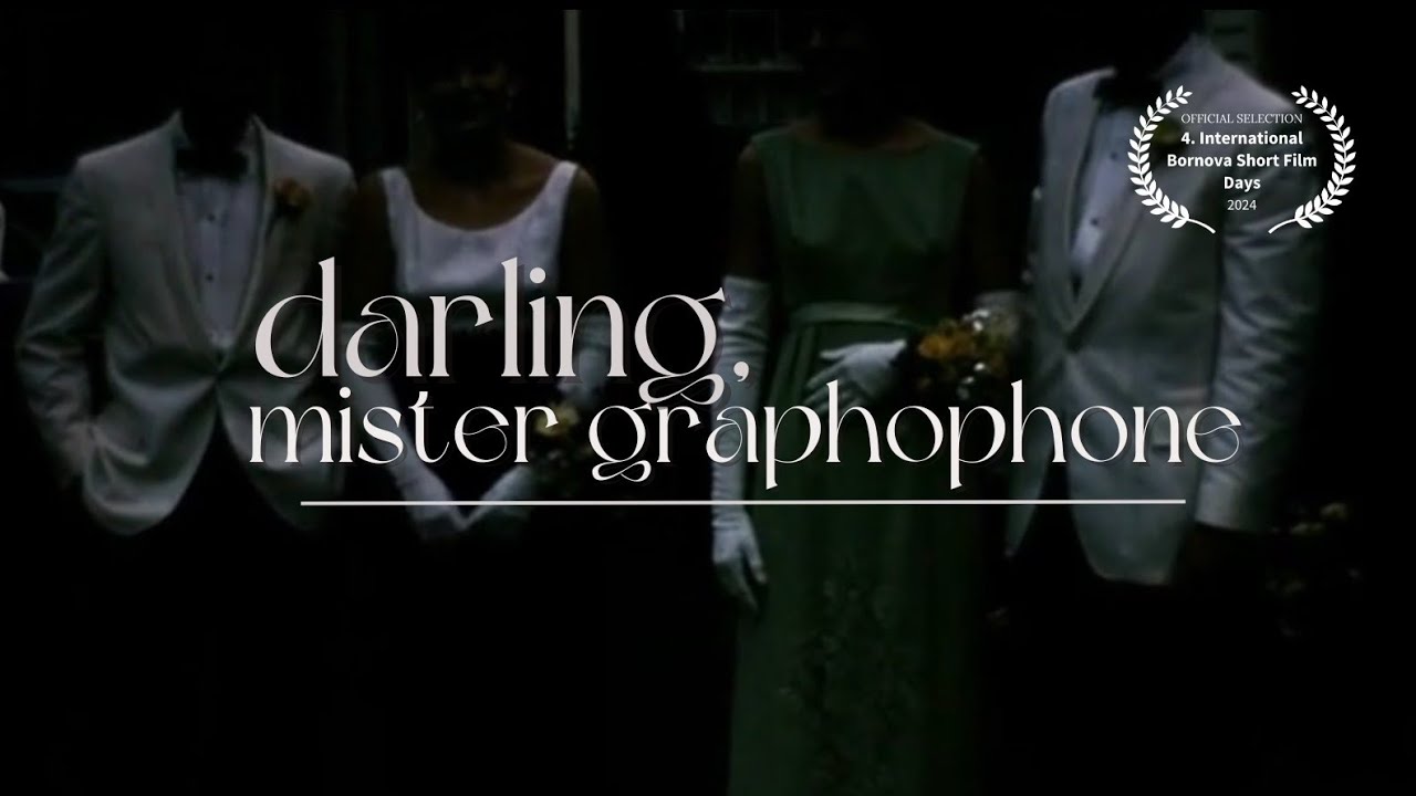 darling, mister graphophone | an experimental short film