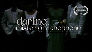 darling, mister graphophone | an experimental short film
