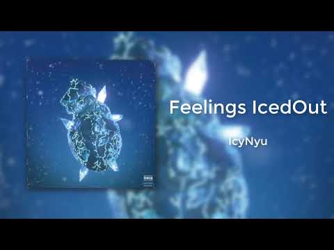 IcyNyu - FEELINGS ICEDOUT