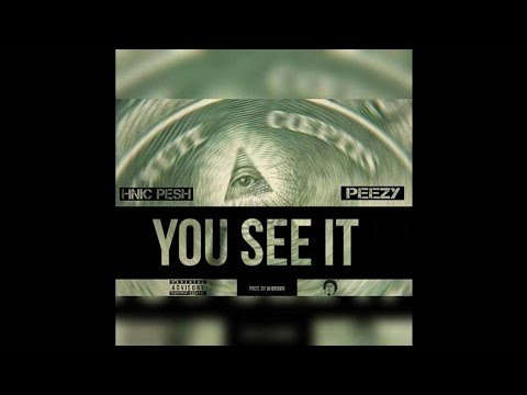 HNIC Pesh - You See It (Feat. Team Eastside Peezy)