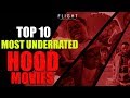 Top 10 Most Underrated Hood Movies That You Should See NOW
