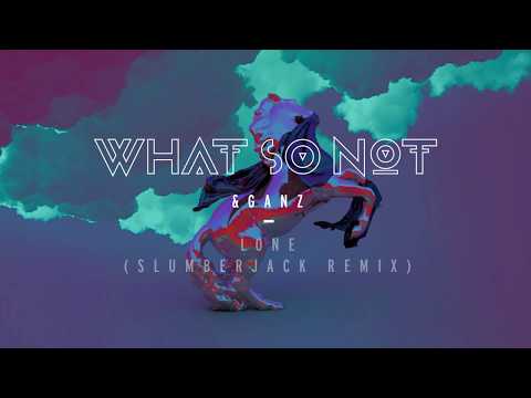 What So Not & Ganz - Lone  ft JOY. (Slumberjack Remix) | Official Audio