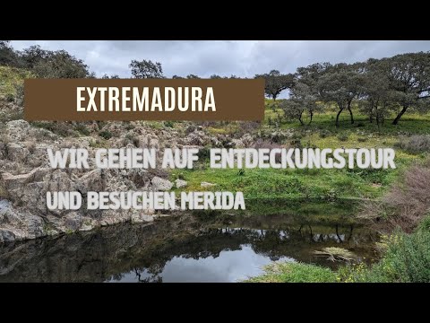 Wir erreichen die Extremadura, für uns eine der schönsten Regionen von Spanien