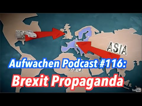 Brexit-Propaganda - Aufwachen Podcast #116
