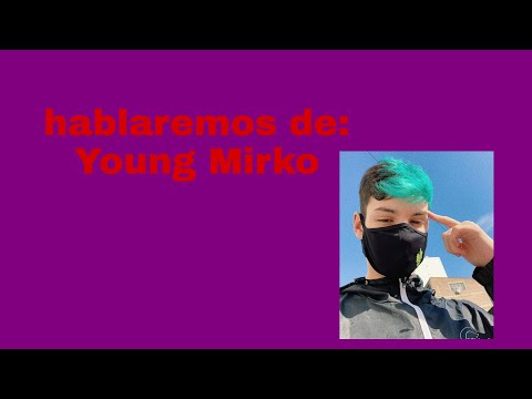 Hablaremos de: Young Mirko