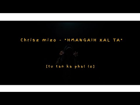 Chrisz mizo - "Hmangaih kal ta" ( Official Lyrics)