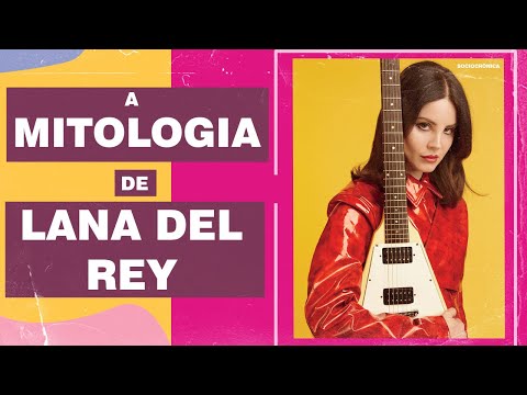 CONHEÇA A MITOLOGIA DE LANA DEL REY!! | SOCIOCRÔNICA