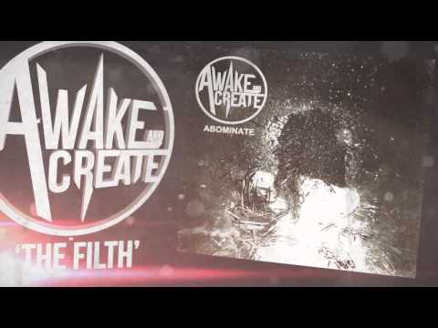 Awake And Create - The Filth
