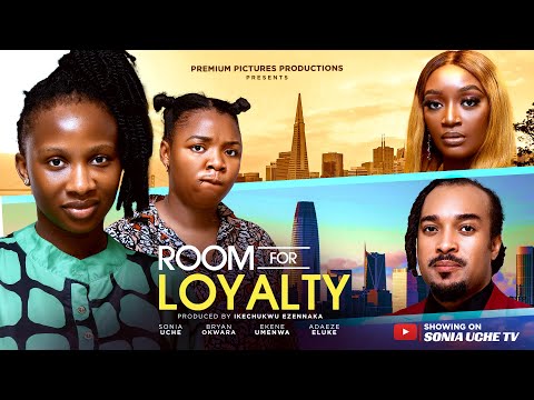 ROOM FOR LOYALTY - SONIA UCHE, BRYAN OKWARA, EKENE UMENWA, 2025 LATEST NIGERIAN MOVIE