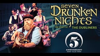 SEVEN DRUNKEN NIGHTS - The Story Of The Dubliners