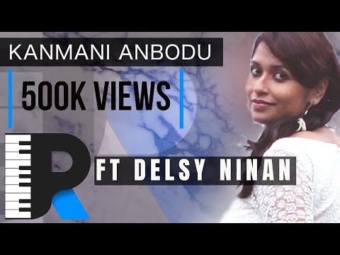 Kanmani Anbodu Ft Delsy Ninan | Ramu Raj | Unplugged Sessions