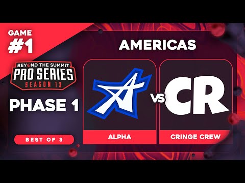 Alpha vs Cringe Crew Game 1 - BTS Pro Series 13 AM: Phase 1 w/ Kmart & neph