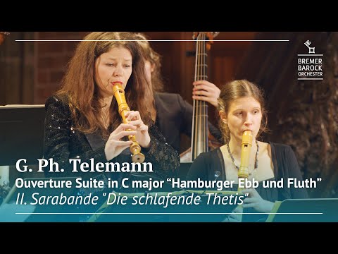 G. Ph. Telemann: Ouverture Suite "Hamburger Ebb und Fluth", II. Sarabande "Die schlafende Thetis"