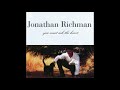 Jonathan Richman - You Must Ask The Heart
