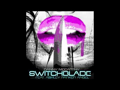 Danny McCarthy feat. Ashley Parker Angel - Switchblade