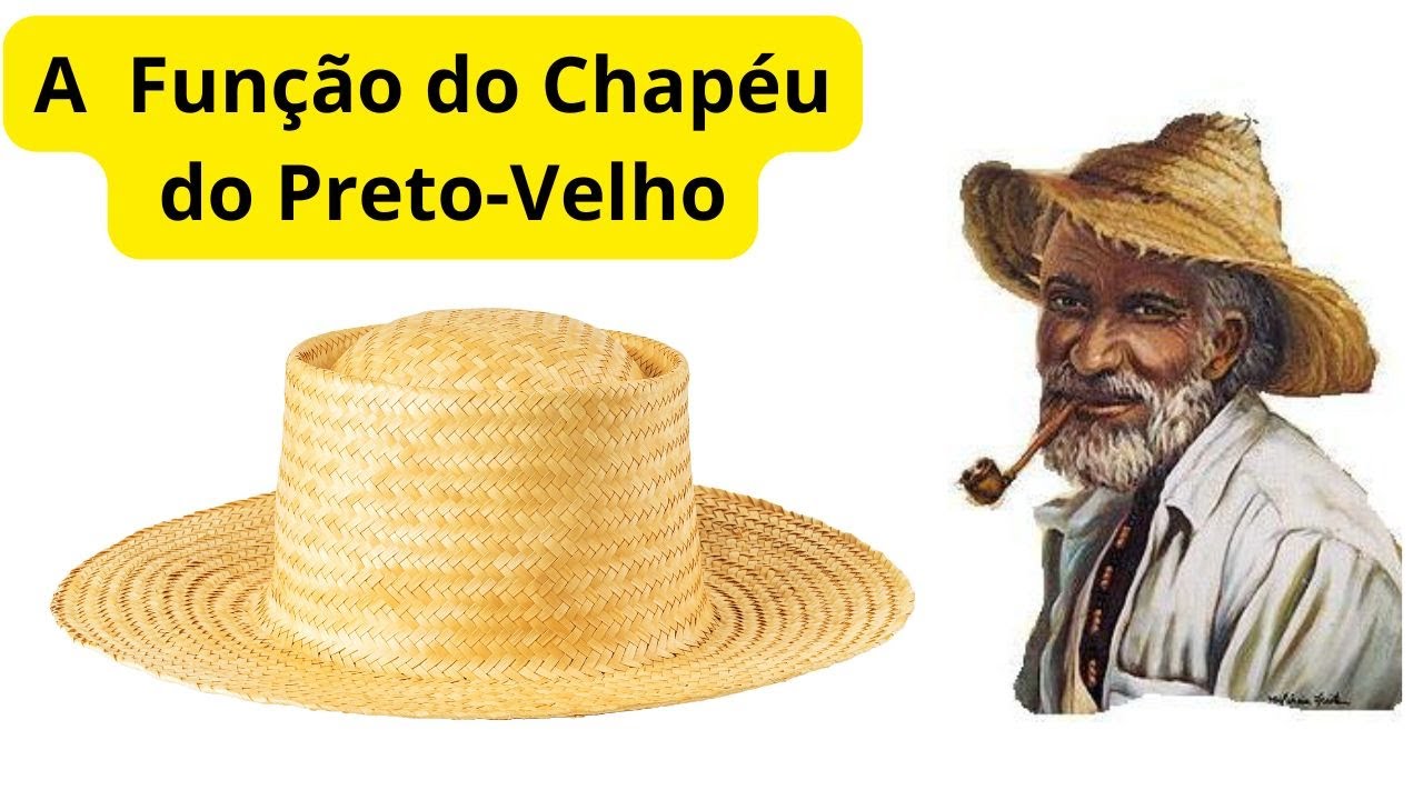 A Função do Chapéu do Preto- Velho